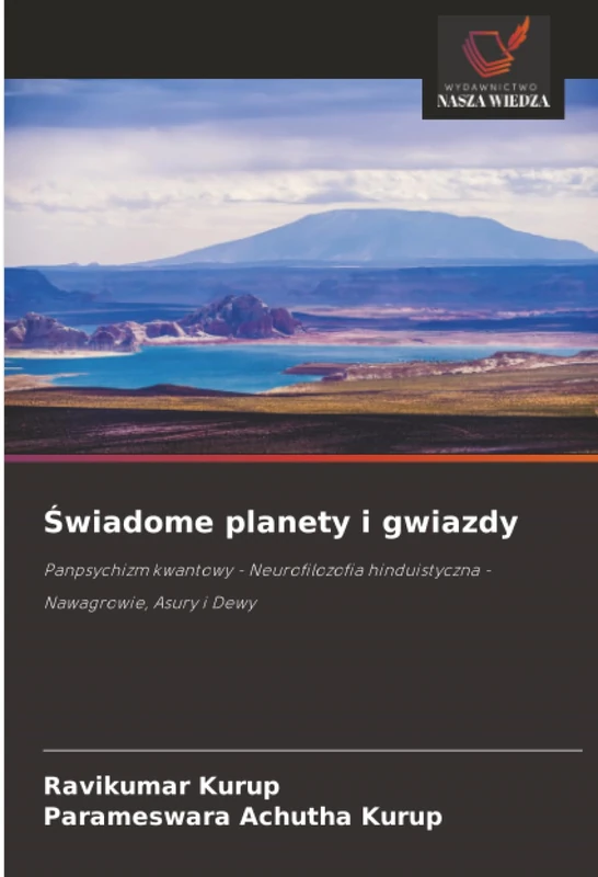 Świadome planety i gwiazdy: Panpsychizm kwantowy - Neurofilozofia hinduistyczna - Nawagrowie, Asury i Dewy