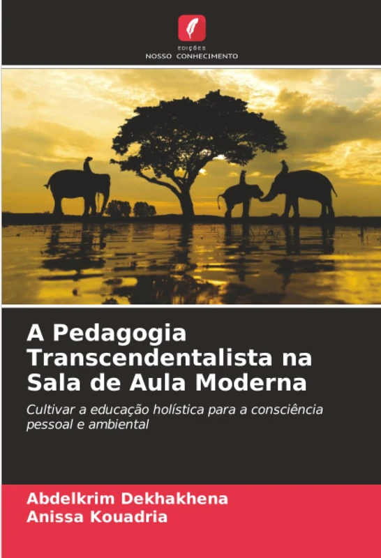 A Pedagogia Transcendentalista na Sala de Aula Moderna: Cultivar a educação holística para a consciência pessoal e ambiental