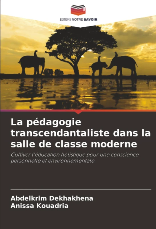 La pédagogie transcendantaliste dans la salle de classe moderne: Cultiver l'éducation holistique pour une conscience personnelle et environnementale