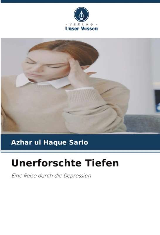 Unerforschte Tiefen: Eine Reise durch die Depression