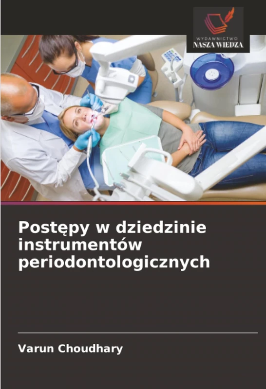 Postępy w dziedzinie instrumentów periodontologicznych