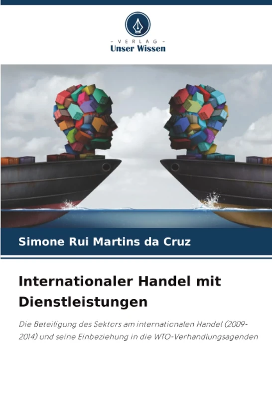 Internationaler Handel mit Dienstleistungen: Die Beteiligung des Sektors am internationalen Handel (2009-2014) und seine Einbeziehung in die WTO-Verhandlungsagenden