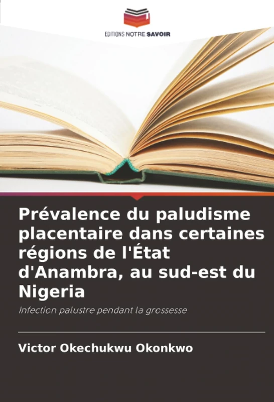 Prévalence du paludisme placentaire dans certaines régions de l'État d'Anambra, au sud-est du Nigeria: Infection palustre pendant la grossesse