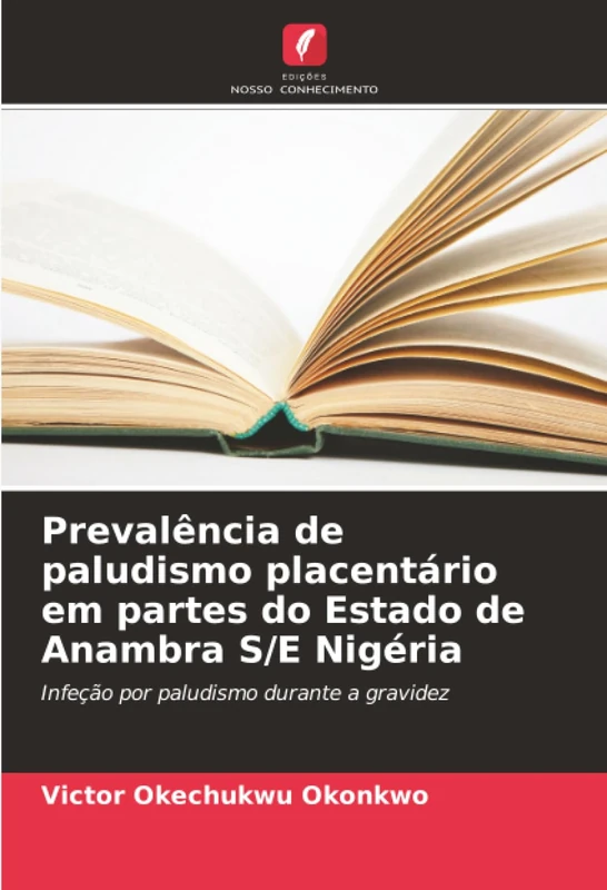 Prevalência de paludismo placentário em partes do Estado de Anambra S/E Nigéria: Infeção por paludismo durante a gravidez