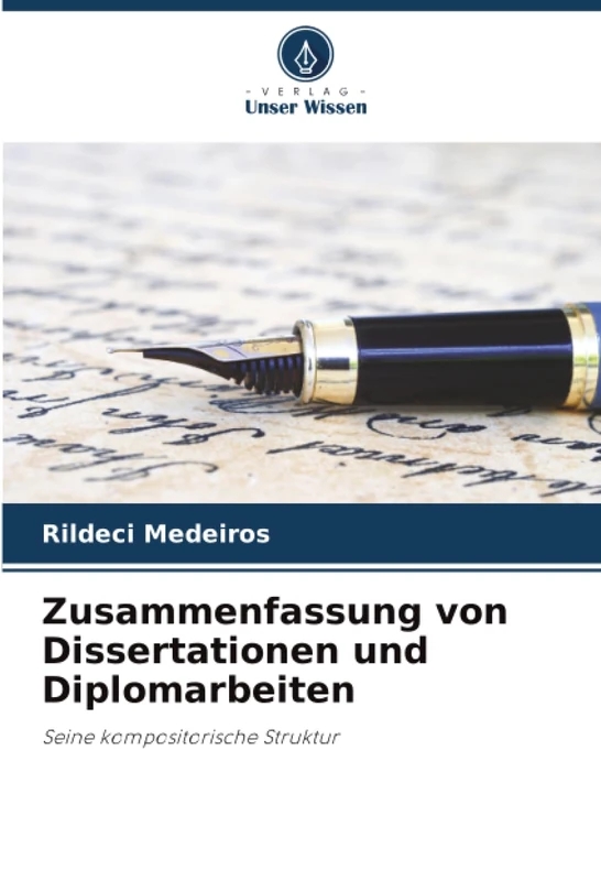 Zusammenfassung von Dissertationen und Diplomarbeiten: Seine kompositorische Struktur