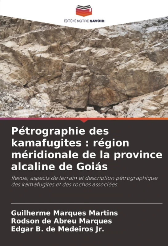 Pétrographie des kamafugites : région méridionale de la province alcaline de Goiás: Revue, aspects de terrain et description pétrographique des kamafugites et des roches associées
