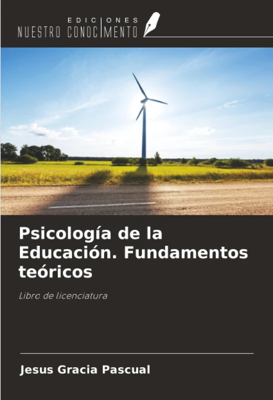 Psicología de la Educación. Fundamentos teóricos: Libro de licenciatura