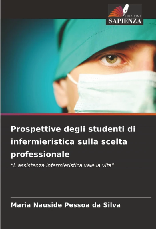 Prospettive degli studenti di infermieristica sulla scelta professionale: “L'assistenza infermieristica vale la vita” - Image 1