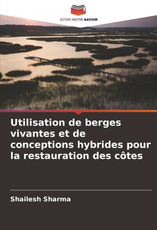 Utilisation de berges vivantes et de conceptions hybrides pour la restauration des côtes