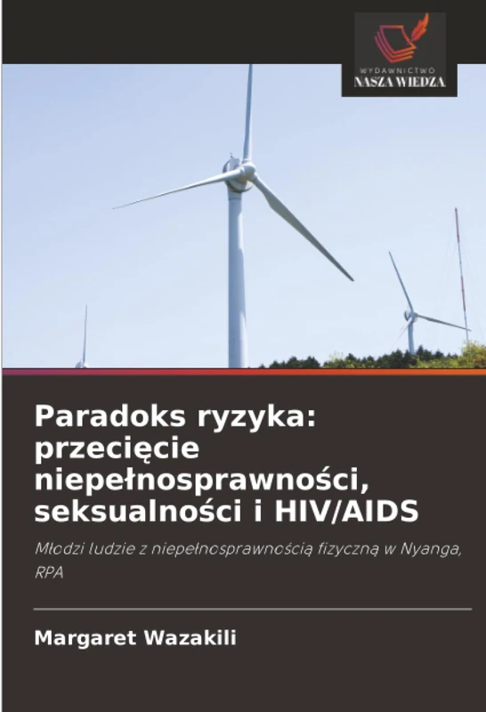 Paradoks ryzyka: przecięcie niepełnosprawności, seksualności i HIV/AIDS: Młodzi ludzie z niepełnosprawnością fizyczną w Nyanga, RPA - Image 1