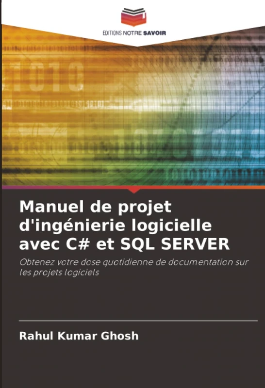 Manuel de projet d'ingénierie logicielle avec C# et SQL SERVER: Obtenez votre dose quotidienne de documentation sur les projets logiciels