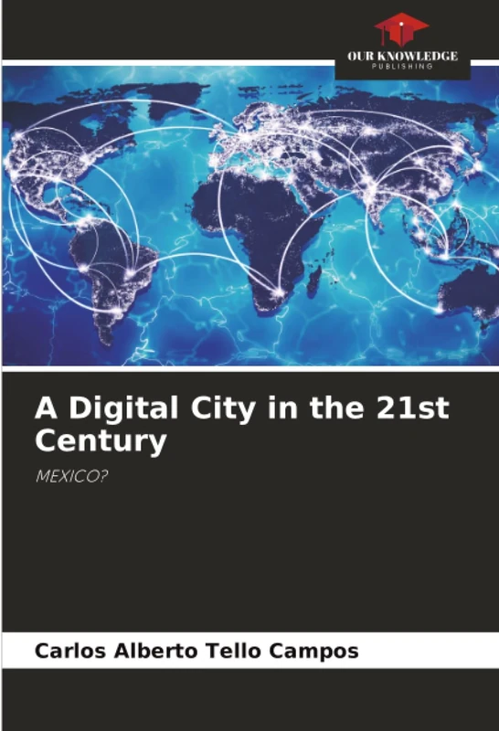 A Digital City in the 21st Century: MEXICO?