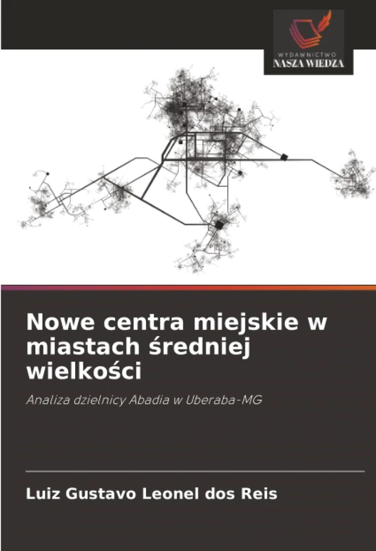 Nowe centra miejskie w miastach średniej wielkości: Analiza dzielnicy Abadia w Uberaba-MG
