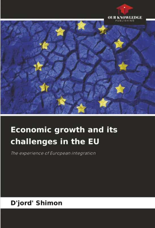 Economic growth and its challenges in the EU: The experience of European integration