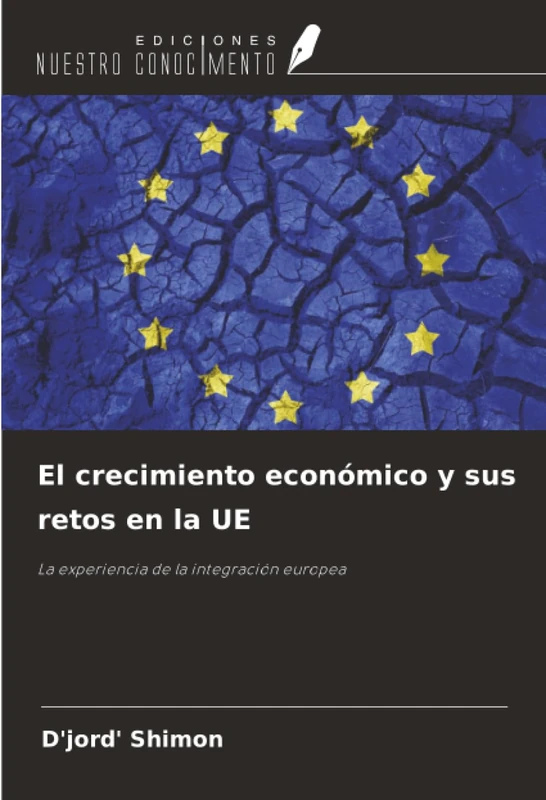 El crecimiento económico y sus retos en la UE: La experiencia de la integración europea