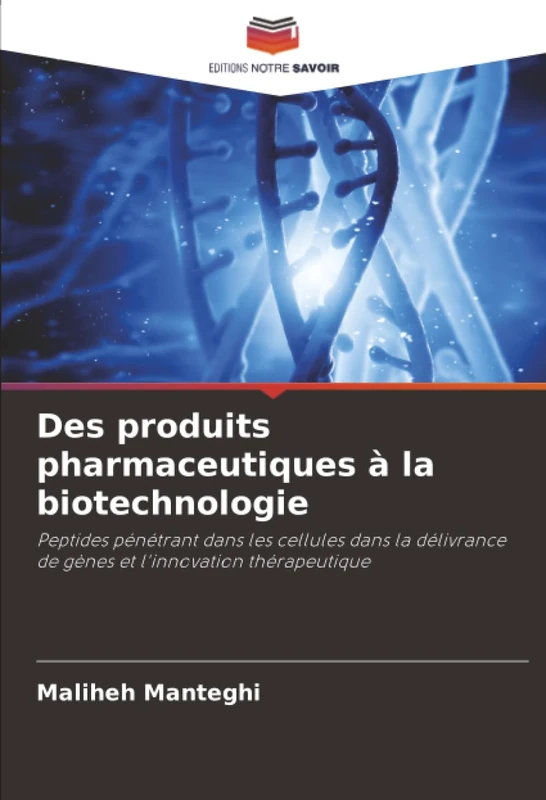 Des produits pharmaceutiques à la biotechnologie: Peptides pénétrant dans les cellules dans la délivrance de gènes et l'innovation thérapeutique