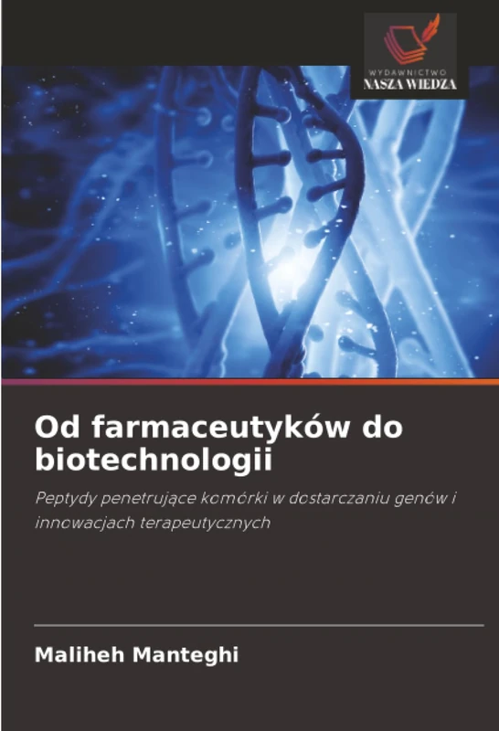 Od farmaceutyków do biotechnologii: Peptydy penetrujące komórki w dostarczaniu genów i innowacjach terapeutycznych