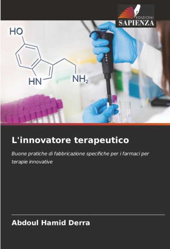 L'innovatore terapeutico: Buone pratiche di fabbricazione specifiche per i farmaci per terapie innovative