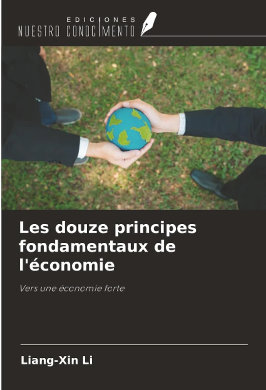 Les douze principes fondamentaux de l'économie: Vers une économie forte