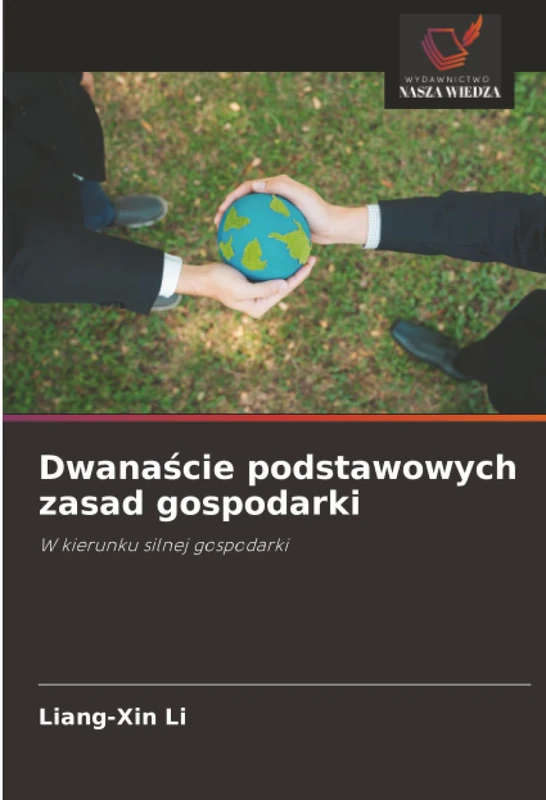 Dwanaście podstawowych zasad gospodarki: W kierunku silnej gospodarki