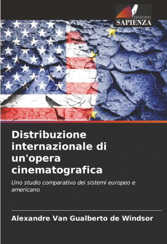 Distribuzione internazionale di un'opera cinematografica: Uno studio comparativo dei sistemi europeo e americano