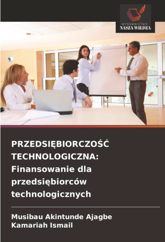 PRZEDSIĘBIORCZOŚĆ TECHNOLOGICZNA: Finansowanie dla przedsiębiorców technologicznych - Image 1