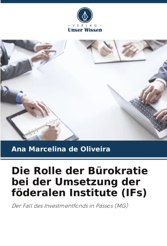 Die Rolle der Bürokratie bei der Umsetzung der föderalen Institute (IFs): Der Fall des Investmentfonds in Passos (MG)