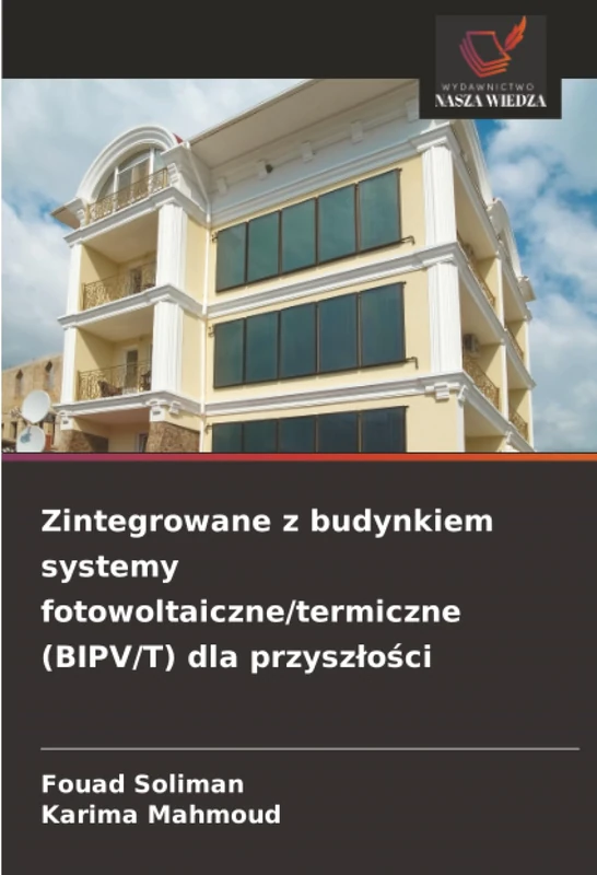 Zintegrowane z budynkiem systemy fotowoltaiczne/termiczne (BIPV/T) dla przyszłości
