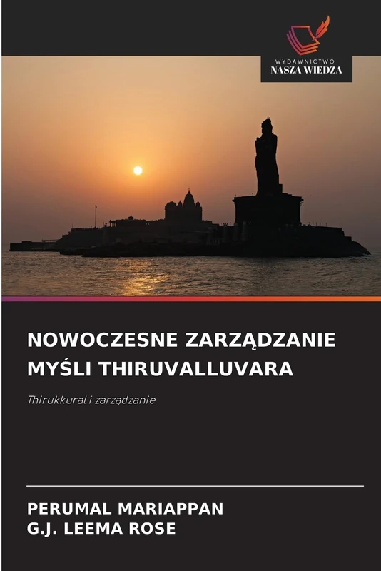 Nowoczesne ZarzĄdzanie MyŚli Thiruvalluvara: Thirukkural i zarz¿dzanie