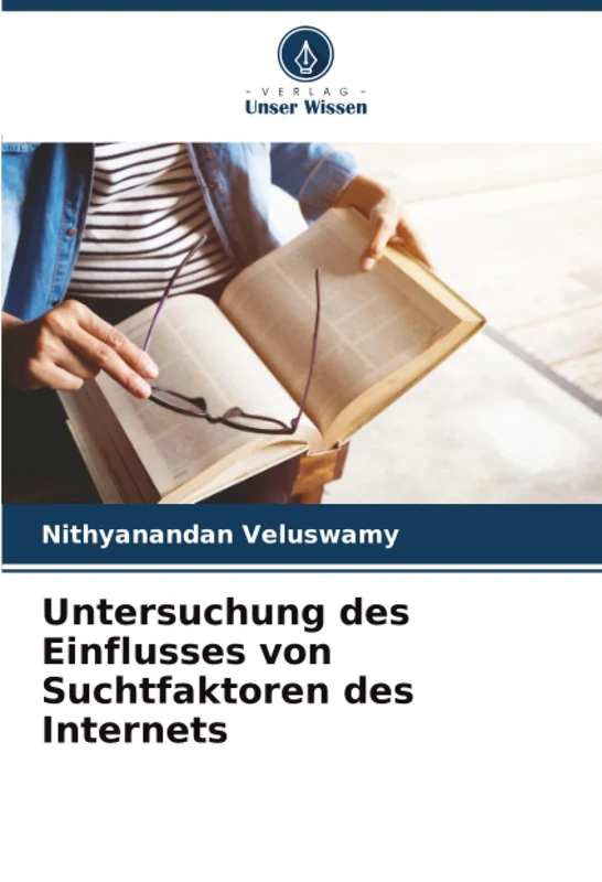 Untersuchung des Einflusses von Suchtfaktoren des Internets