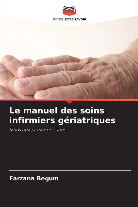 Le manuel des soins infirmiers gériatriques: Soins aux personnes âgées - Image 1
