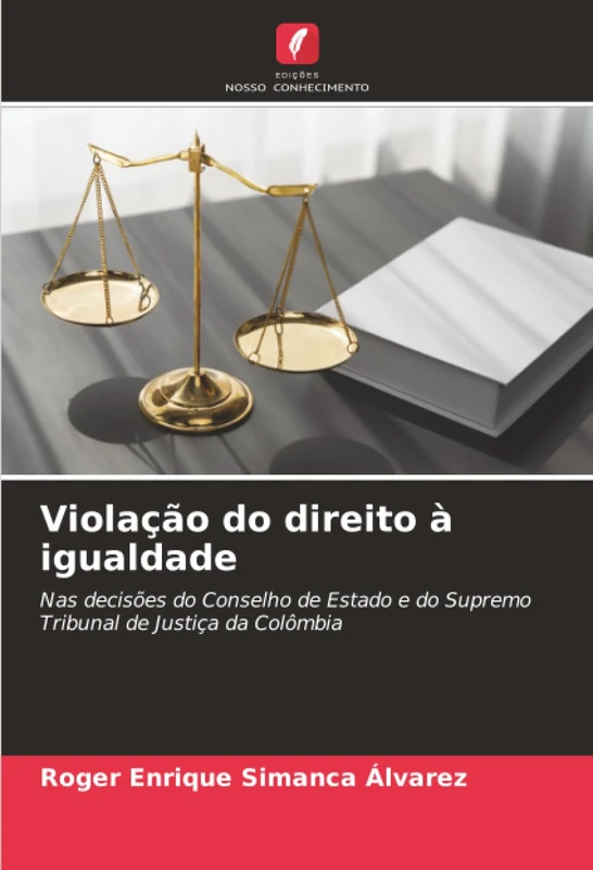 Violação do direito à igualdade: Nas decisões do Conselho de Estado e do Supremo Tribunal de Justiça da Colômbia