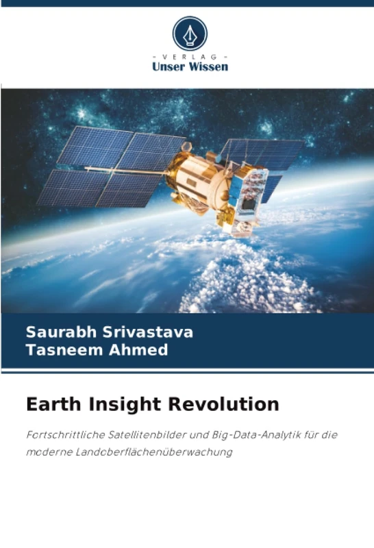 Earth Insight Revolution: Fortschrittliche Satellitenbilder und Big-Data-Analytik für die moderne Landoberflächenüberwachung