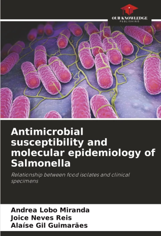 Antimicrobial susceptibility and molecular epidemiology of Salmonella: Relationship between food isolates and clinical specimens