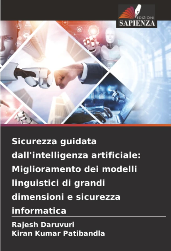 Sicurezza guidata dall'intelligenza artificiale: Miglioramento dei modelli linguistici di grandi dimensioni e sicurezza informatica