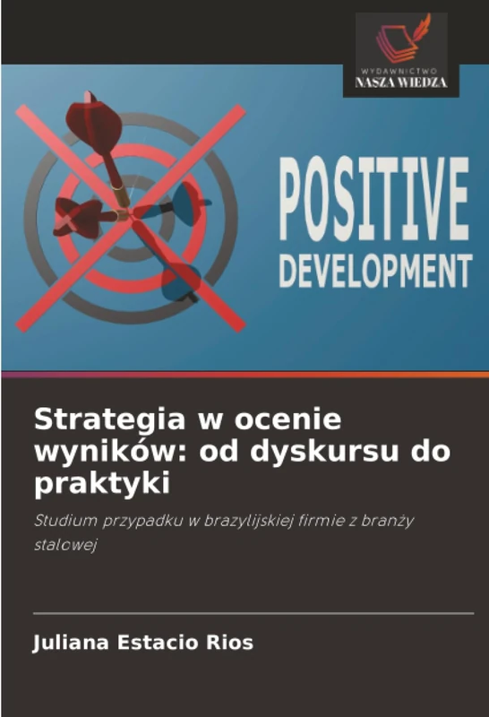 Strategia w ocenie wyników: od dyskursu do praktyki: Studium przypadku w brazylijskiej firmie z branży stalowej