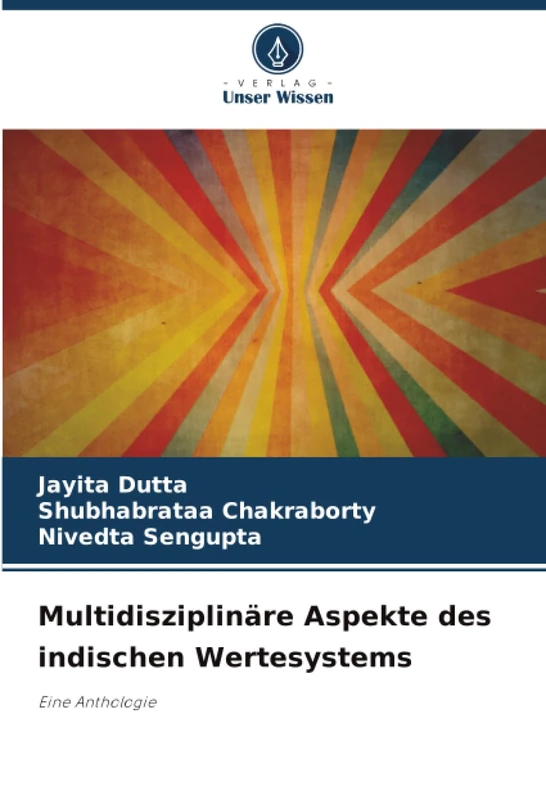 Multidisziplinäre Aspekte des indischen Wertesystems: Eine Anthologie