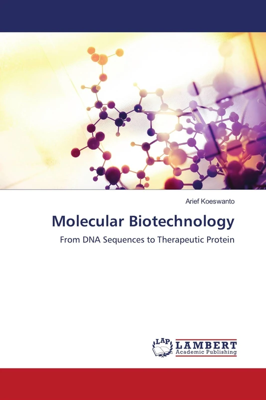 Molecular Biotechnology: From DNA Sequences to Therapeutic Protein