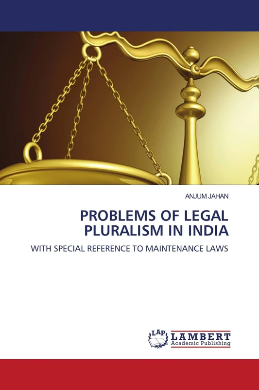 PROBLEMS OF LEGAL PLURALISM IN INDIA: WITH SPECIAL REFERENCE TO MAINTENANCE LAWS - Image 1