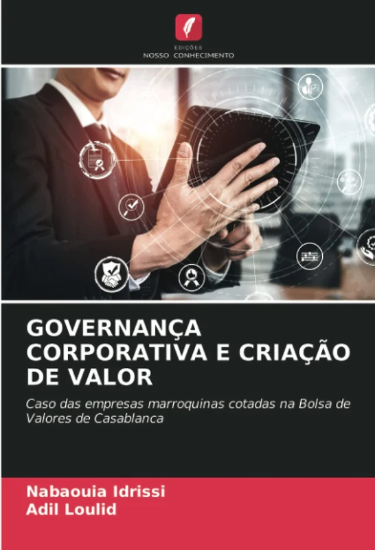 GOVERNANÇA CORPORATIVA E CRIAÇÃO DE VALOR: Caso das empresas marroquinas cotadas na Bolsa de Valores de Casablanca