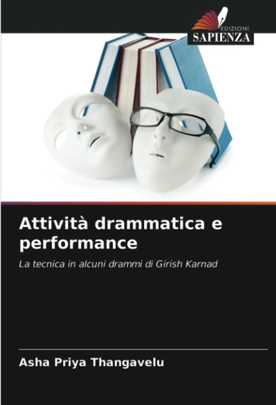 Attività drammatica e performance: La tecnica in alcuni drammi di Girish Karnad