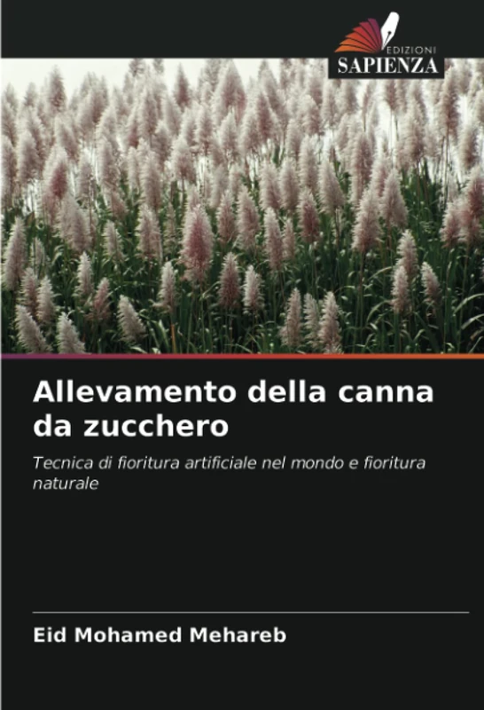 Allevamento della canna da zucchero: Tecnica di fioritura artificiale nel mondo e fioritura naturale