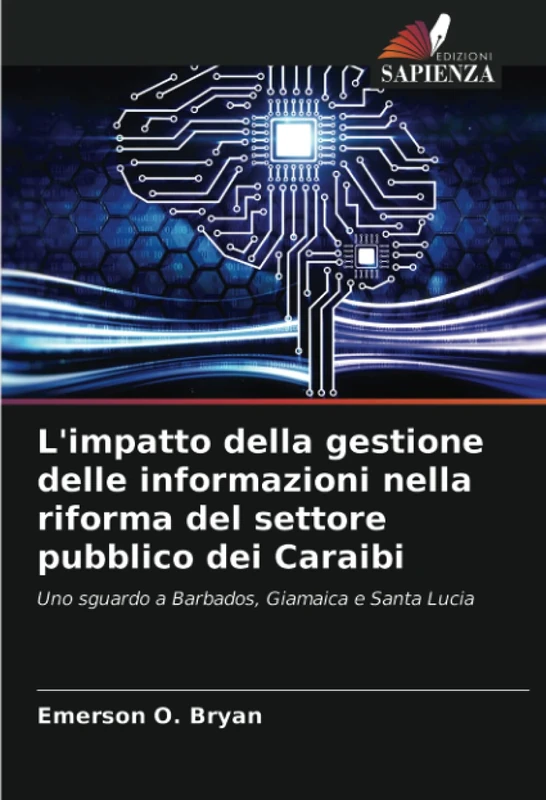 L'impatto della gestione delle informazioni nella riforma del settore pubblico dei Caraibi: Uno sguardo a Barbados, Giamaica e Santa Lucia