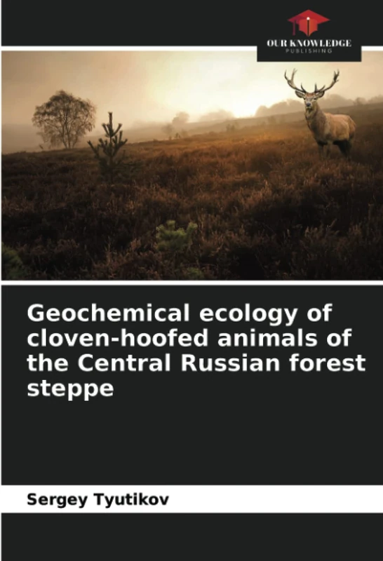 Geochemical ecology of cloven-hoofed animals of the Central Russian forest steppe