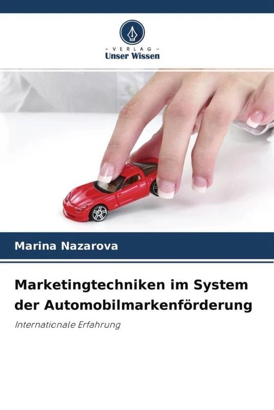 Marketingtechniken im System der Automobilmarkenförderung: Internationale Erfahrung
