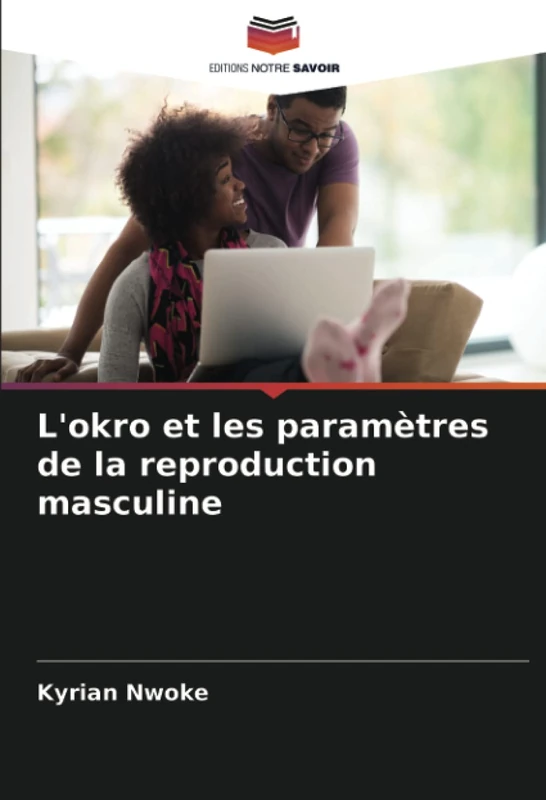 L'okro et les paramètres de la reproduction masculine