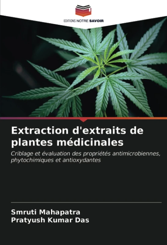 Extraction d'extraits de plantes médicinales: Criblage et évaluation des propriétés antimicrobiennes, phytochimiques et antioxydantes
