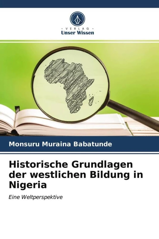 Historische Grundlagen der westlichen Bildung in Nigeria: Eine Weltperspektive