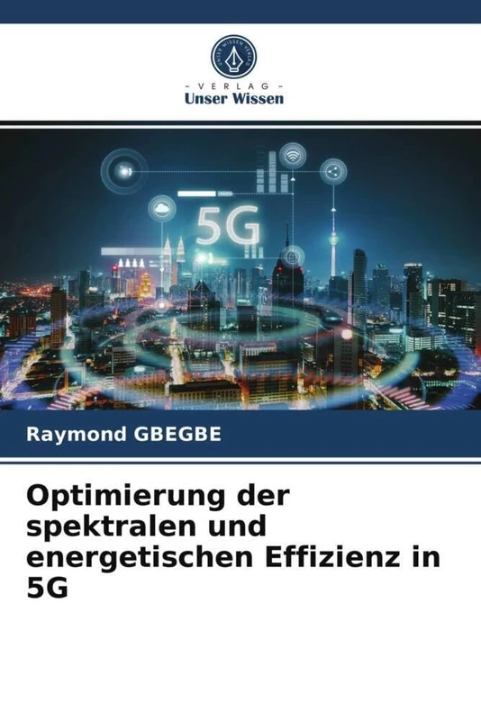 Optimierung der spektralen und energetischen Effizienz in 5G