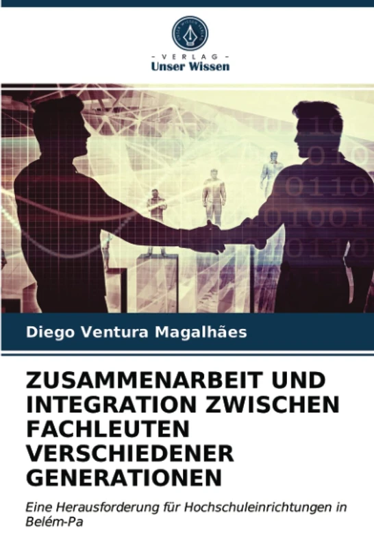 ZUSAMMENARBEIT UND INTEGRATION ZWISCHEN FACHLEUTEN VERSCHIEDENER GENERATIONEN: Eine Herausforderung für Hochschuleinrichtungen in Belém-Pa